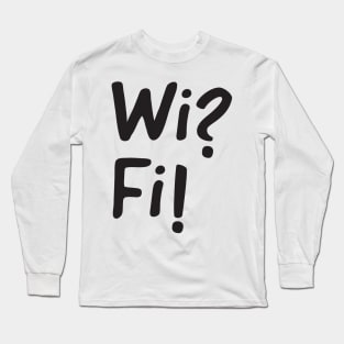 Wifi funny text Long Sleeve T-Shirt